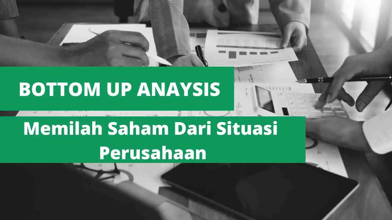 Metode Analisis Bottom Up dalam Analisis Fundamental Saham