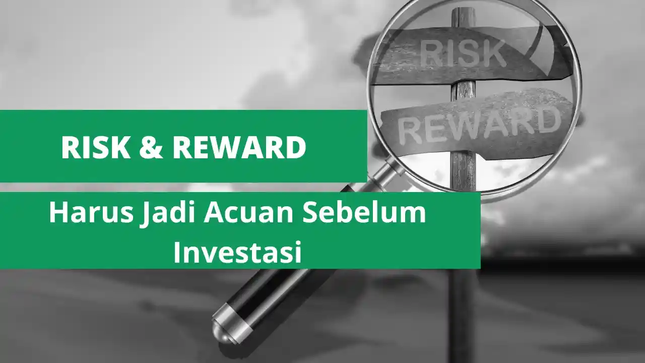 Memahami Konsep Risk Reward Sebelum Berinvestasi